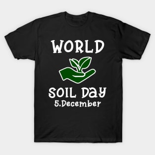 World Soil Day Celebration 2018 T-Shirt Nature Conservancy T-Shirt